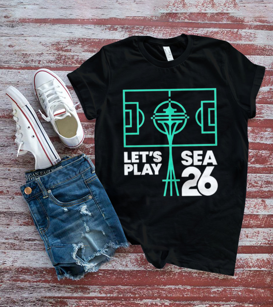 Let's Play Sea 26 Seattle Matchday Space Needle Soccer Field T-Shirt