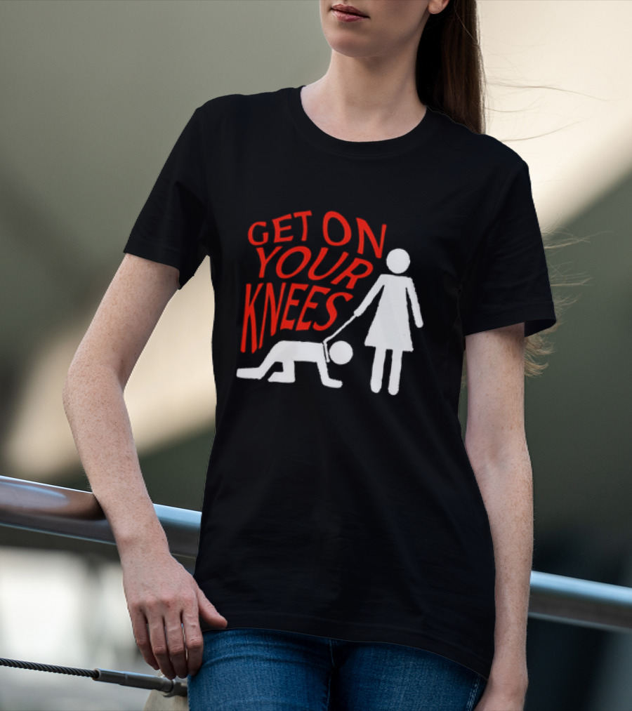 Get On Your Knees Text With Stick Figure T-Shirt