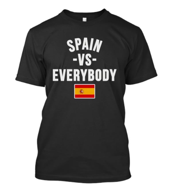 Spain Vs Everybody 2026 World Cup Spanish Flag T-Shirt