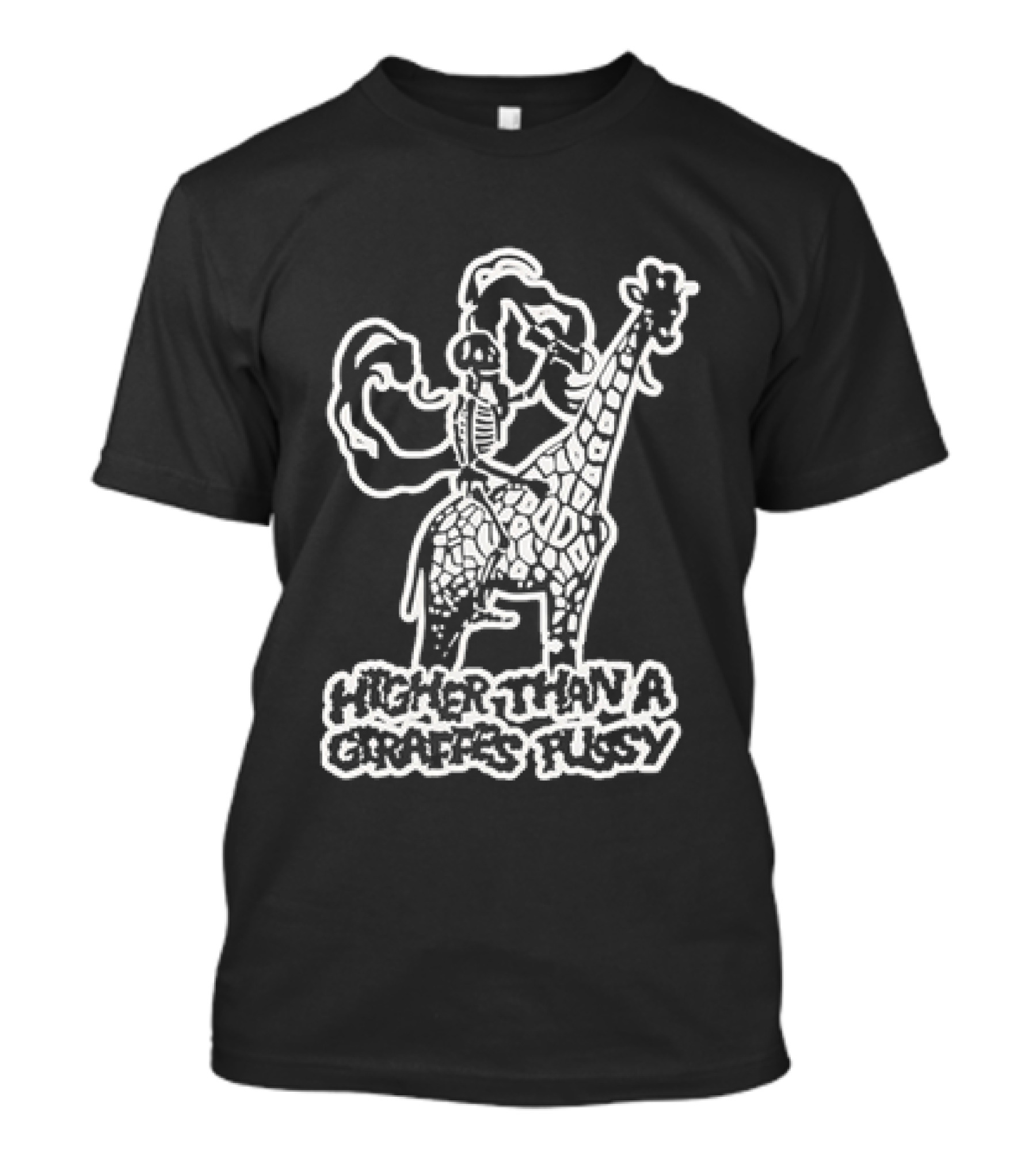 Higher Than A Giraffe's Pussy Skeleton T-Shirt
