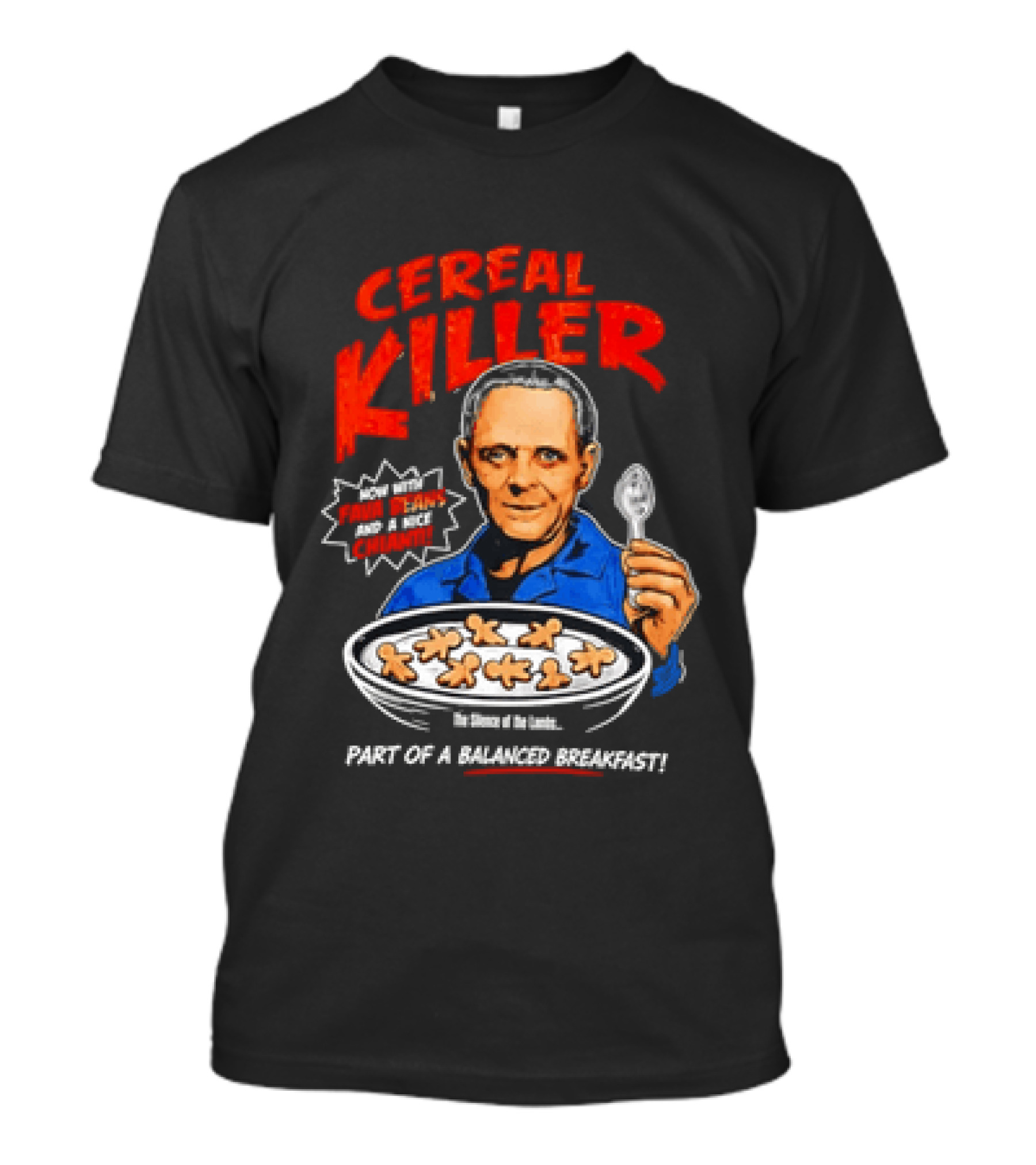 The Silence Of The Lambs Hannibal Lecter Cereal Killer Part Of A Balanced Breakfast T-Shirt