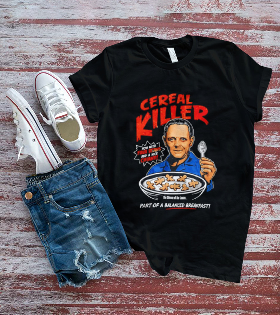 The Silence Of The Lambs Hannibal Lecter Cereal Killer Part Of A Balanced Breakfast T-Shirt