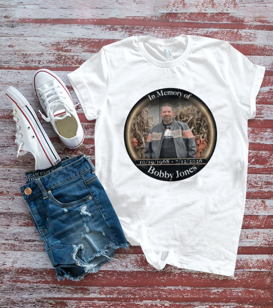 In Memory Of Bobby Jones 10/19/1968 7/12/2026 Harley Davidson T-Shirt