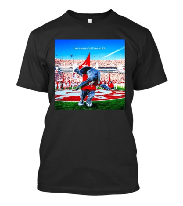 Big Al Alabama Crimson Tide I Love Summer But I Have An Itch T-Shirt