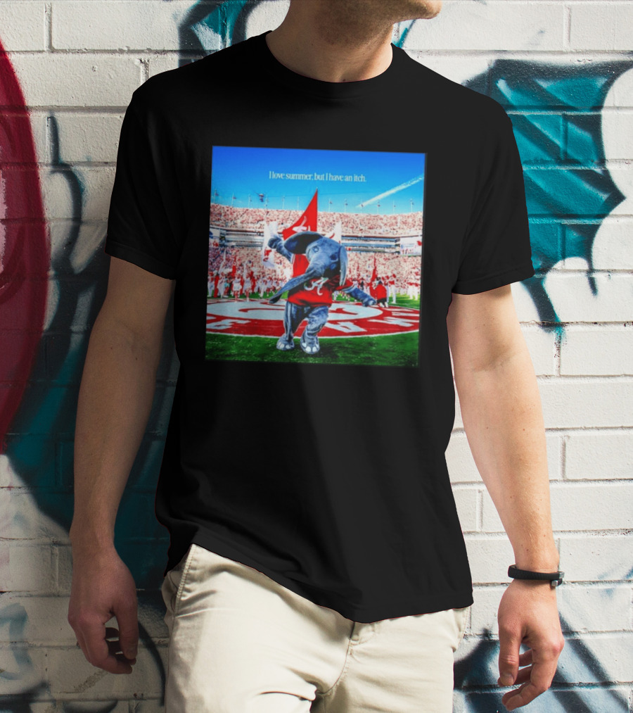 Big Al Alabama Crimson Tide I Love Summer But I Have An Itch T-Shirt