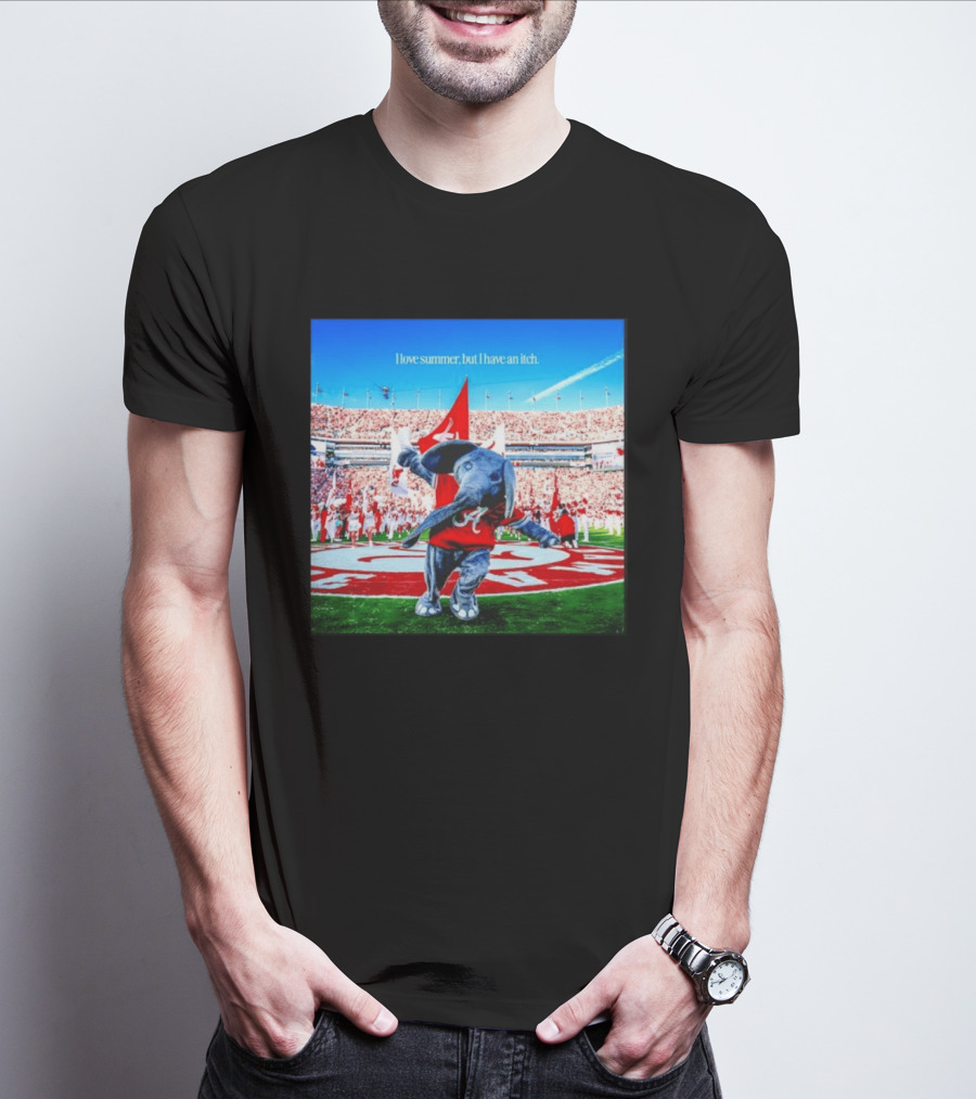 Big Al Alabama Crimson Tide I Love Summer But I Have An Itch T-Shirt