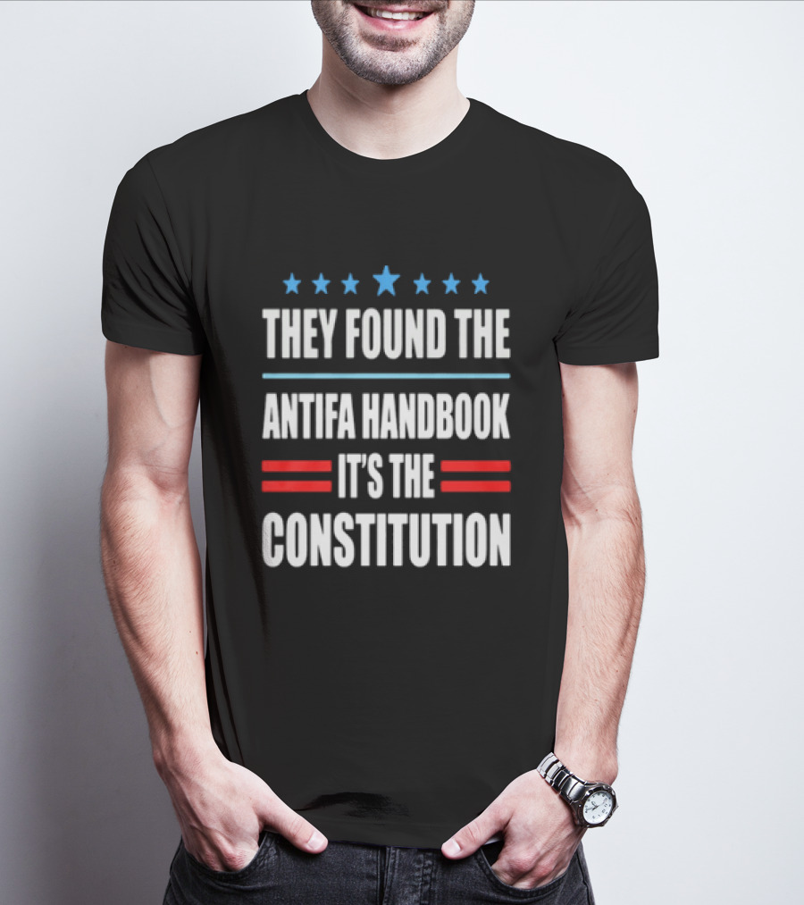 They Found The Antifa Handbook It's The Constitution Stars And Stripes T-Shirt
