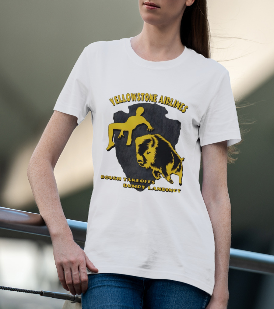 Yellowstone Airlines Rough Takeoffs Bumpy Landings Bison Tourist T-Shirt