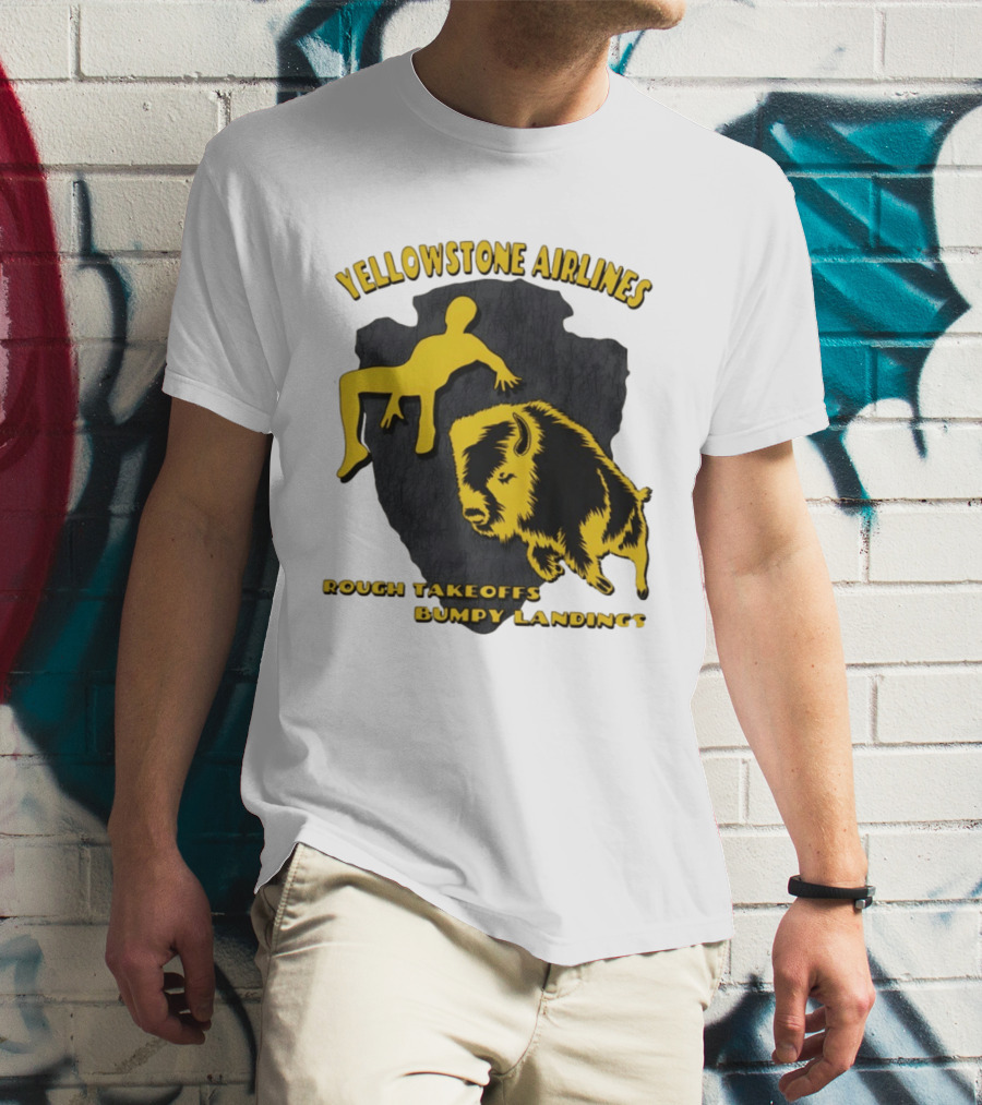 Yellowstone Airlines Rough Takeoffs Bumpy Landings Bison Tourist T-Shirt