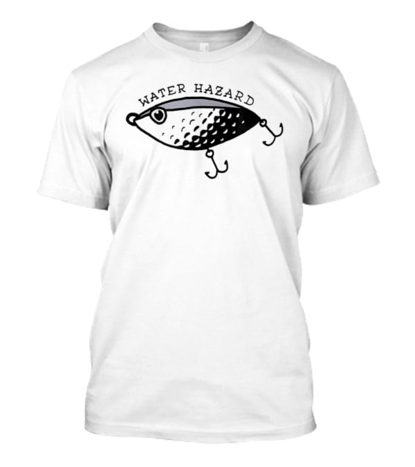 Fishing Lure Water Hazard Catch Fish T-Shirt