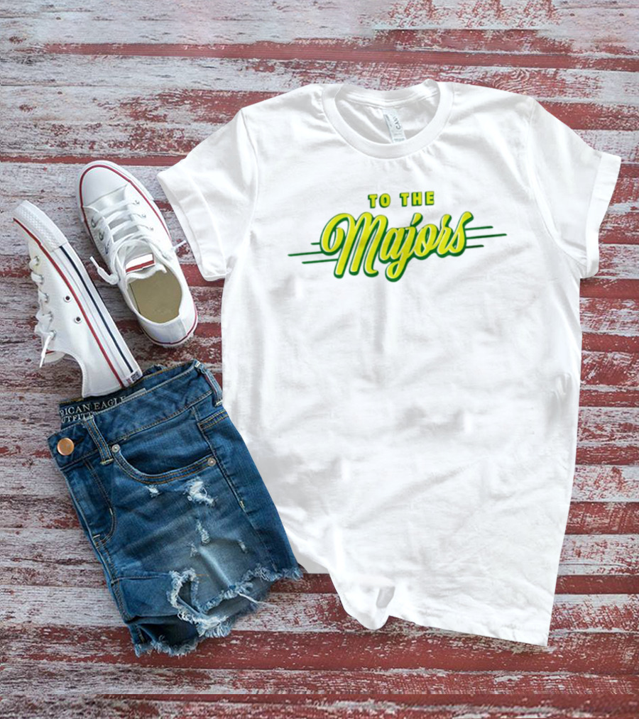 To The Majors T-Shirt