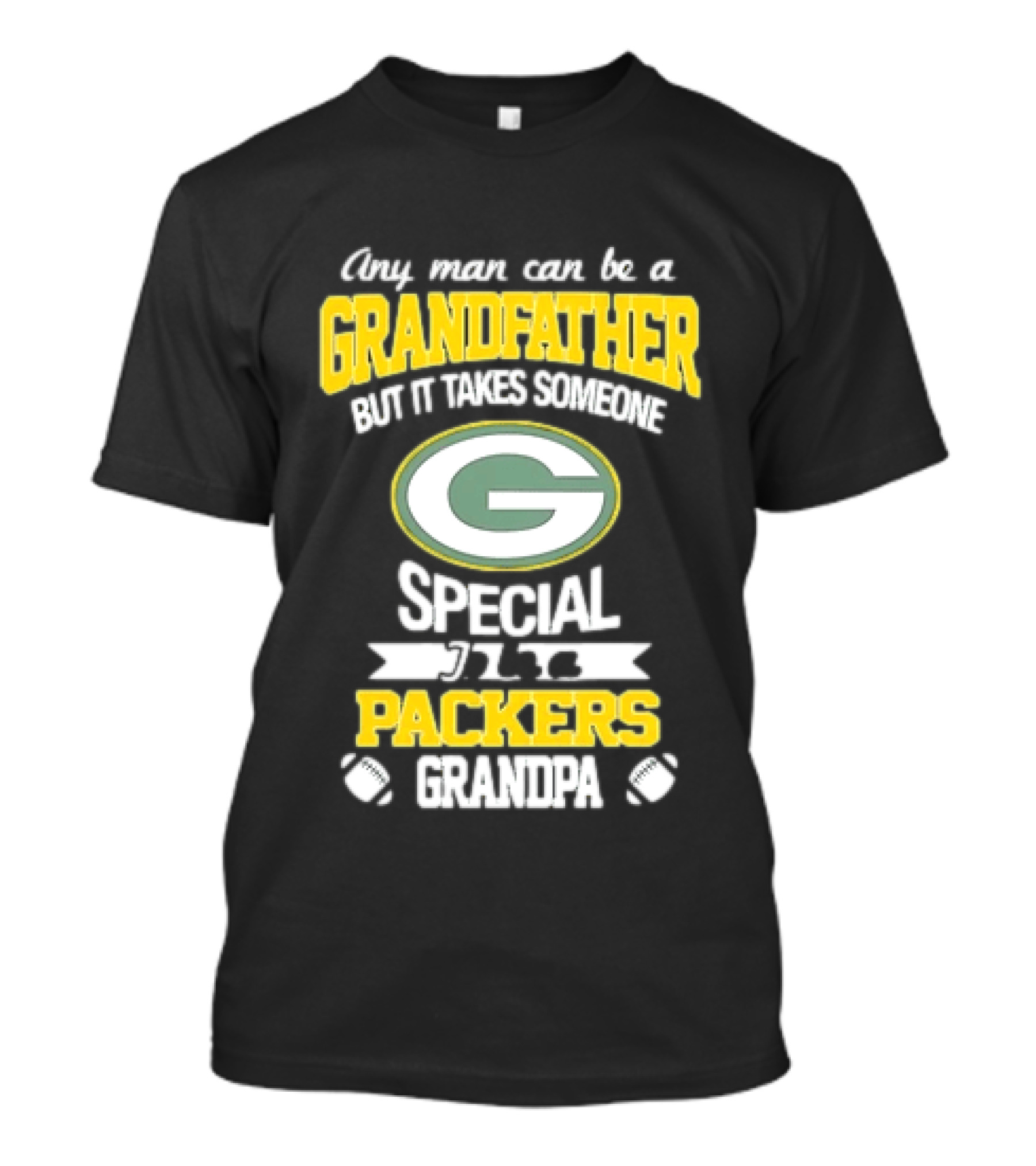 Any Man Can Be A Grandfather Packers Grandpa Special T-Shirt