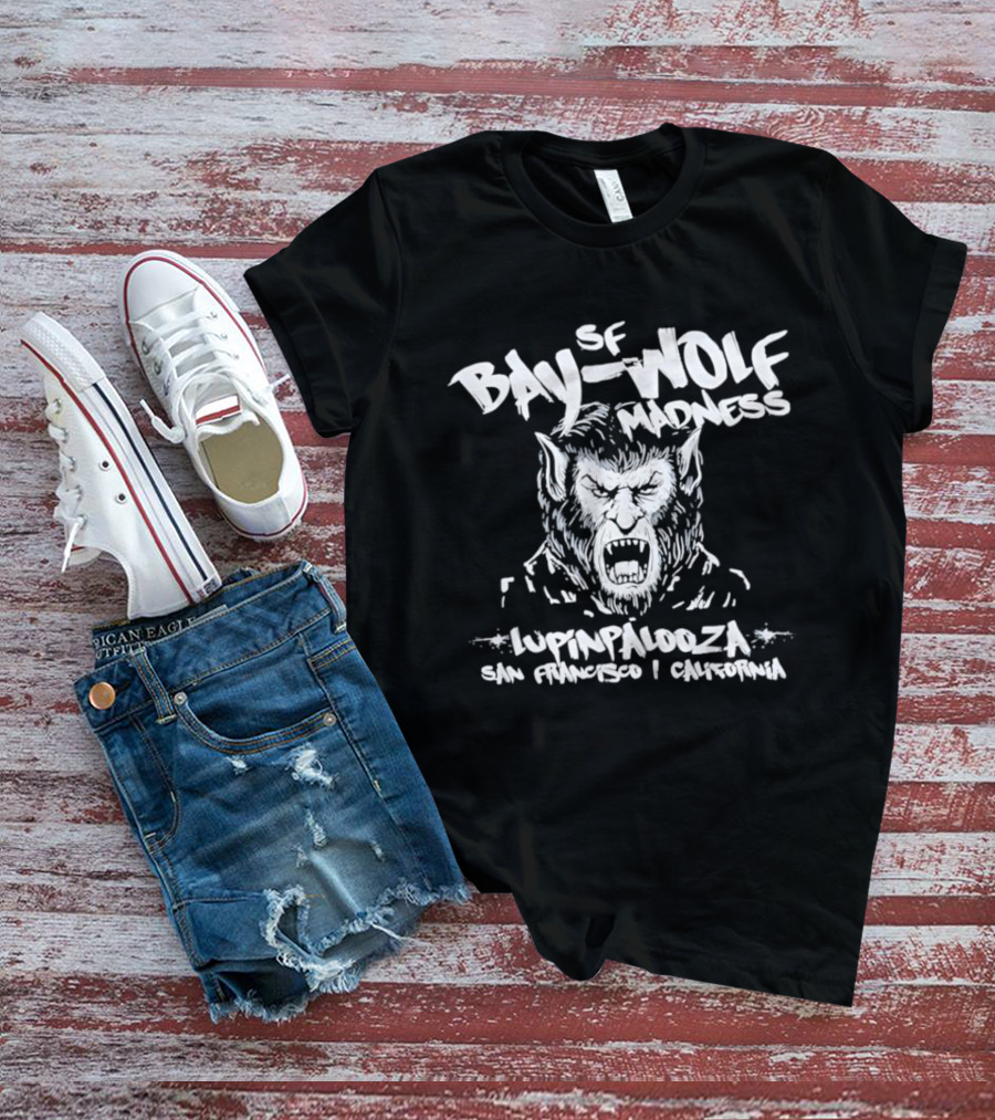 SF Bay Wolf Madness Lupinpalooza San Francisco California T-Shirt
