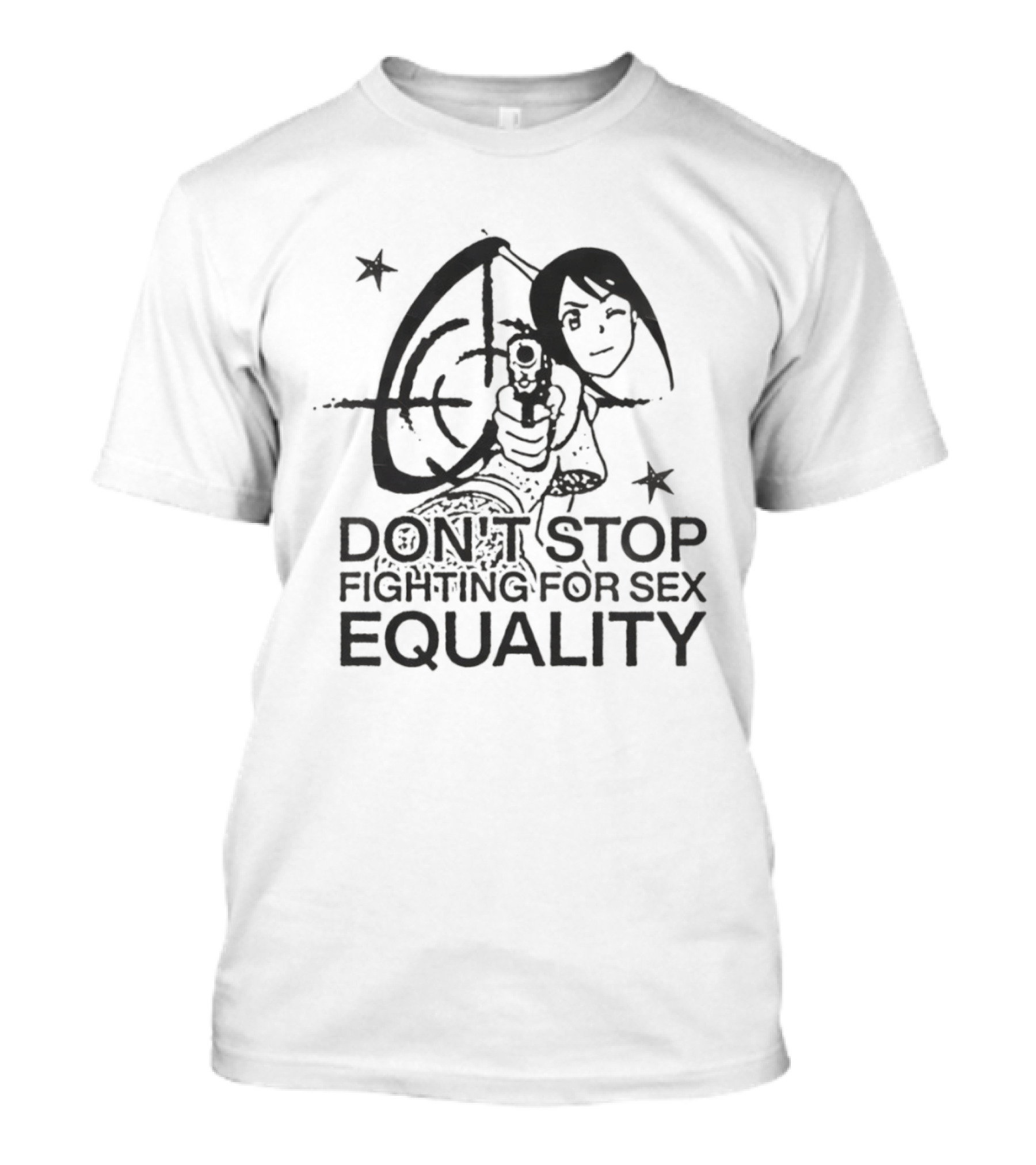 Don't Stop Fighting For Sex Equality Cartoon Empowerment T-Shirt