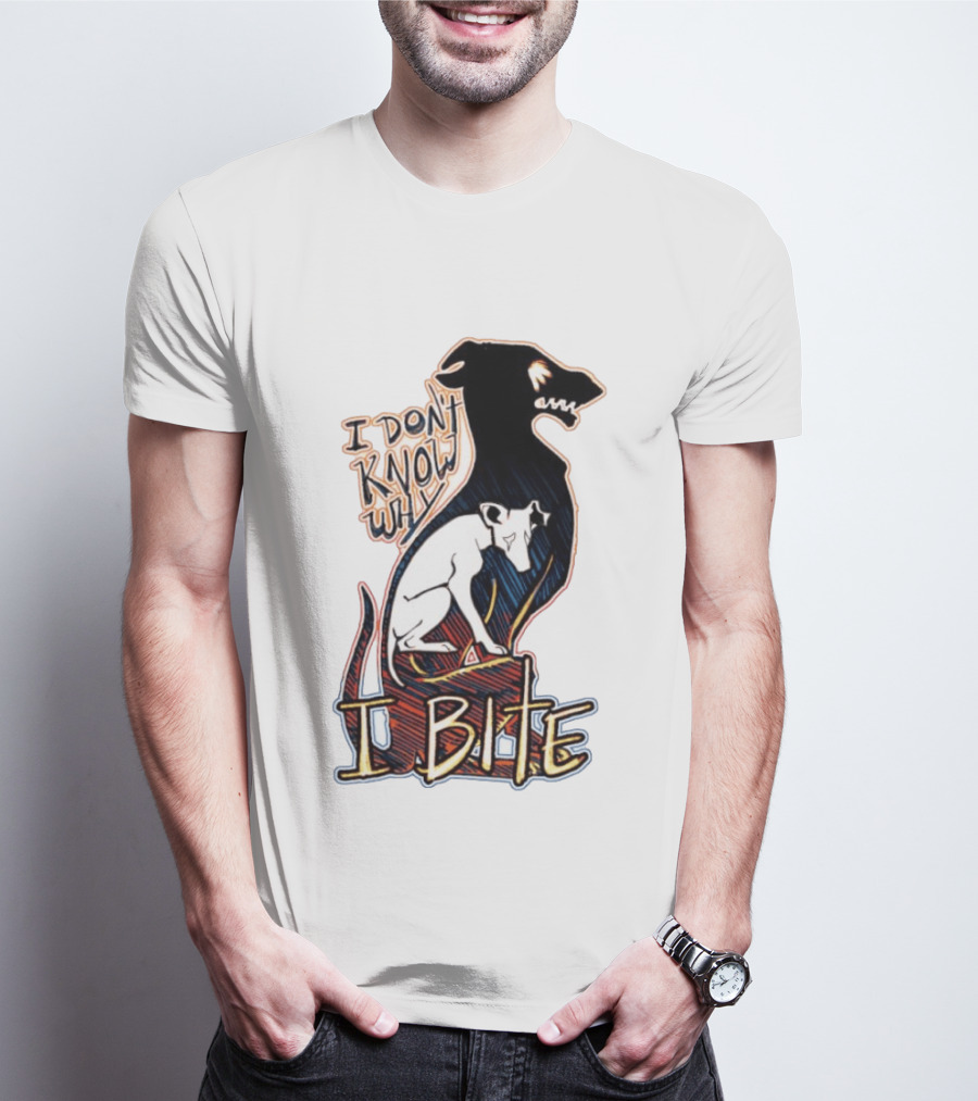 I Don't Know Why I Bite Dog Greyhound T-Shirt