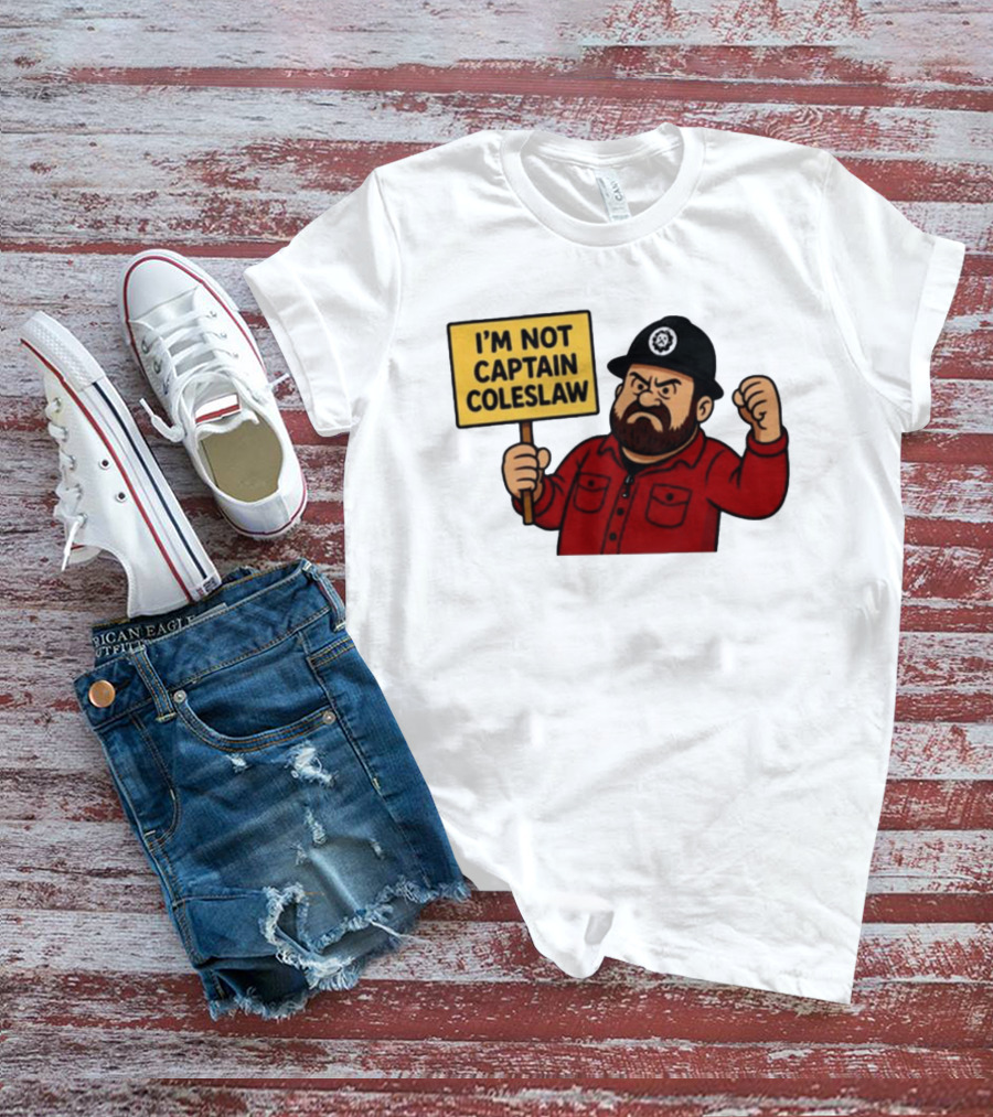 I'm Not Captain Coleslaw Funny Cartoon T-Shirt
