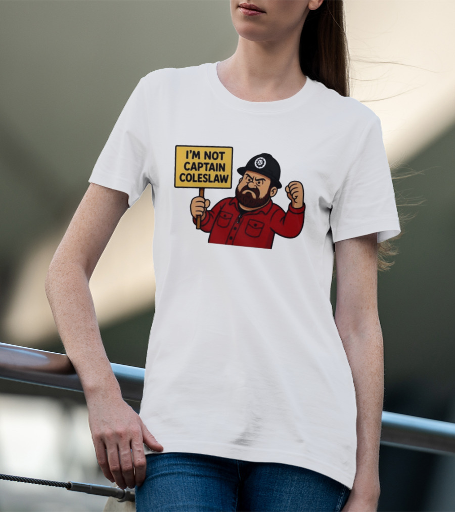 I'm Not Captain Coleslaw Funny Cartoon T-Shirt