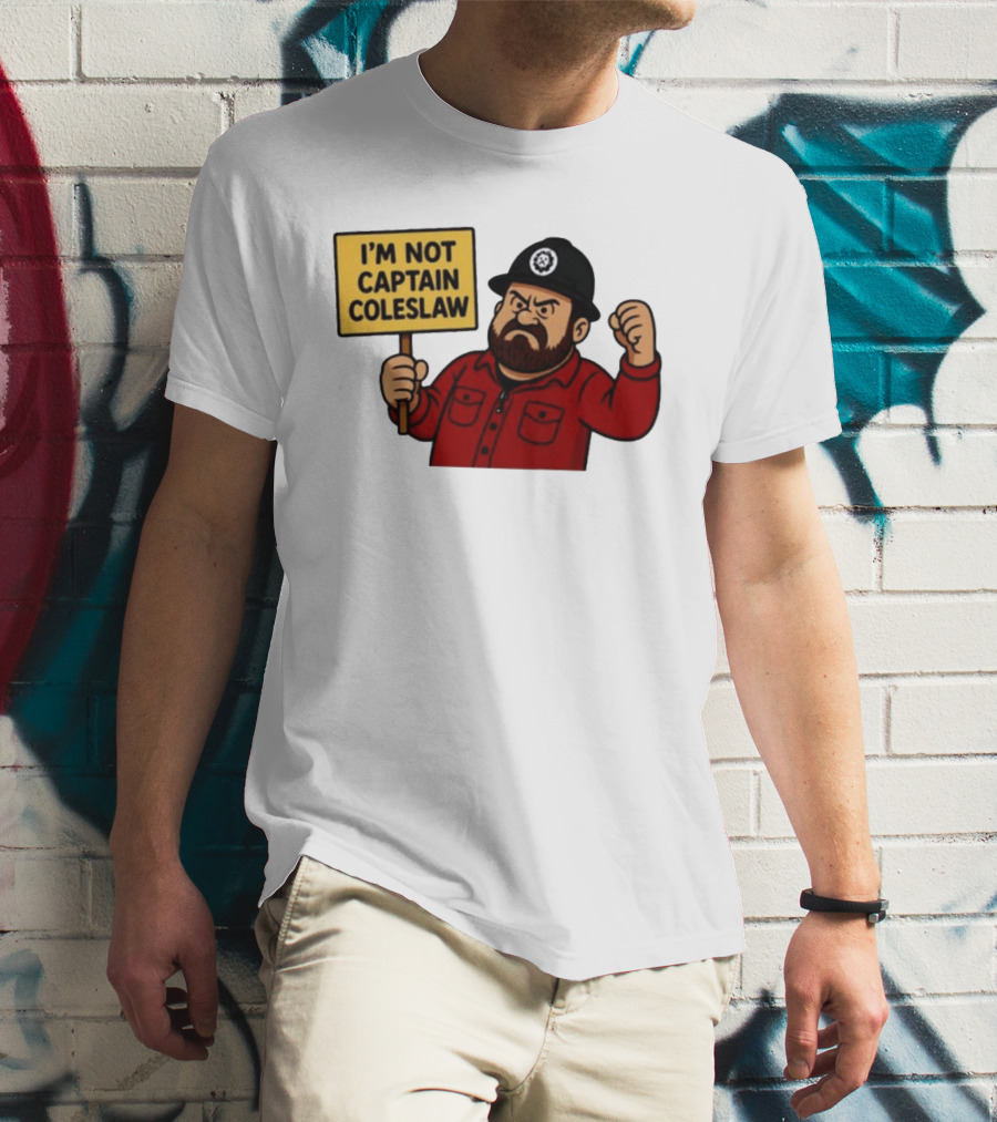 I'm Not Captain Coleslaw Funny Cartoon T-Shirt