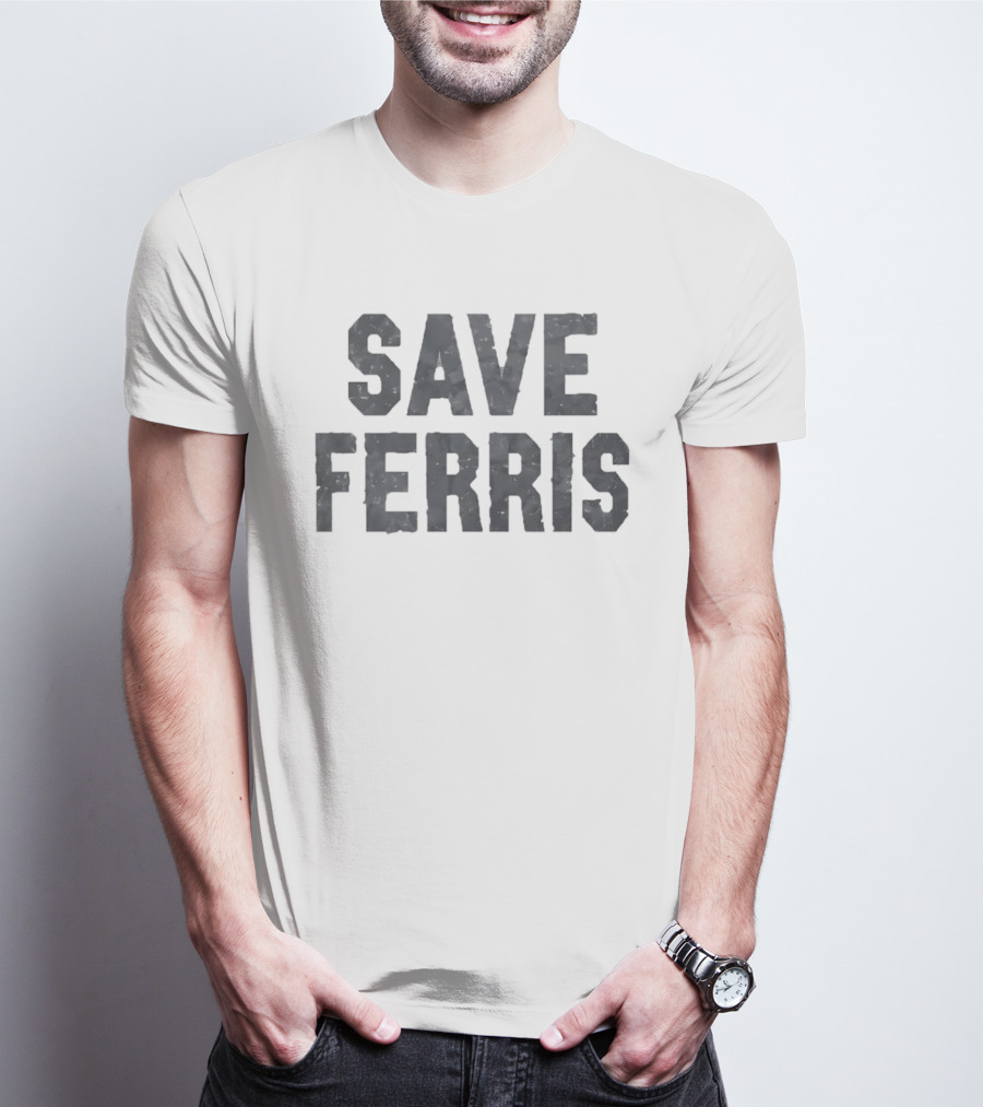 Save Ferris Matthew Broderick Ferris Bueller's Day Off 80s Movie T-Shirt