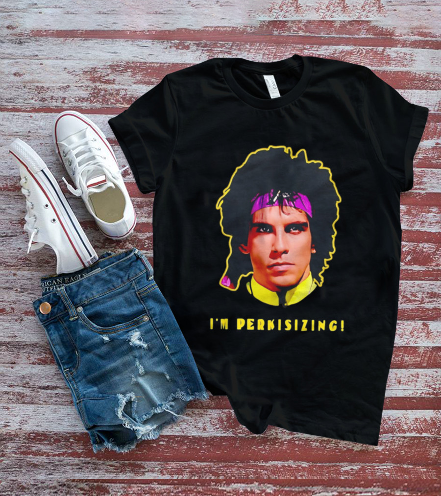 Heavyweights Movie Ben Stiller I'm Perkisizing T-Shirt