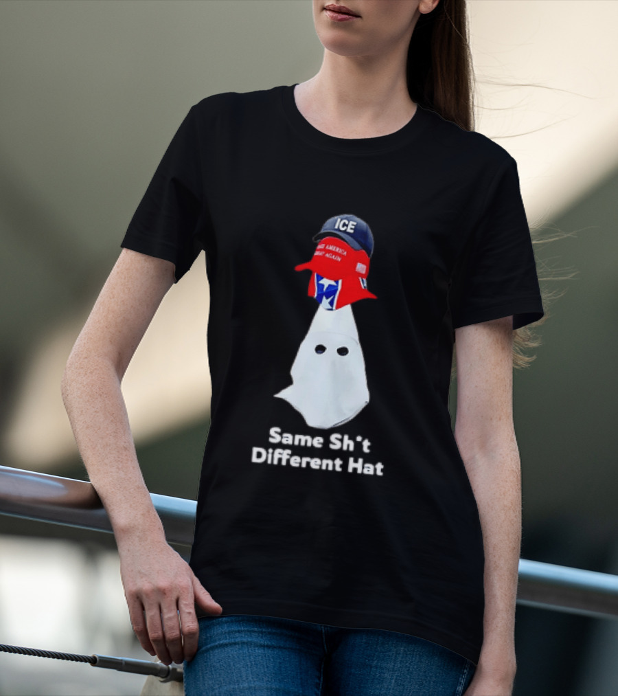 Same Sht Different Hat ICE Make America Great Again Political Meme T-Shirt