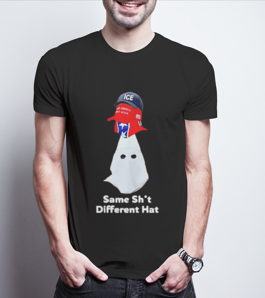 Same Sht Different Hat ICE Make America Great Again Political Meme T-Shirt