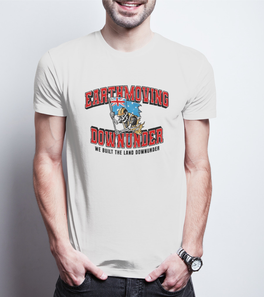 Earthmoving Downunder We Built The Land Downunder Skeleton Worker With Flag T-Shirt