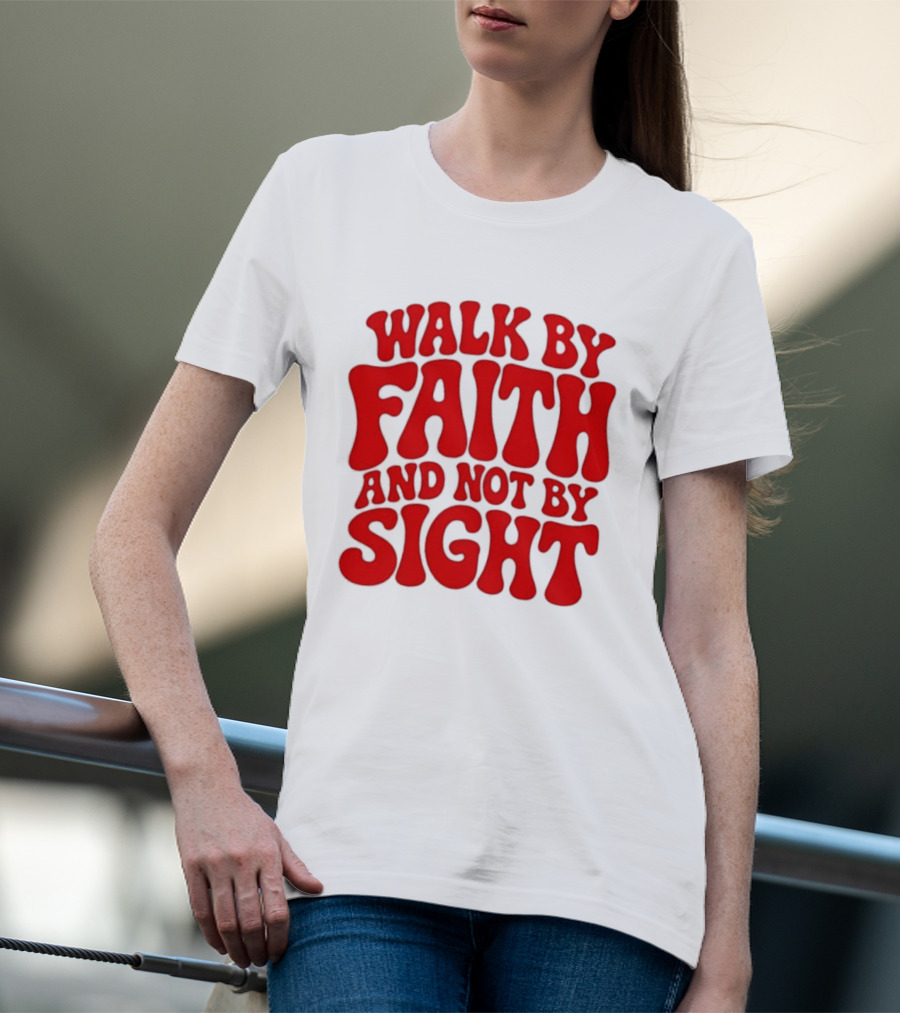 Walk By Faith And Not By Sight Bold Red T-Shirt