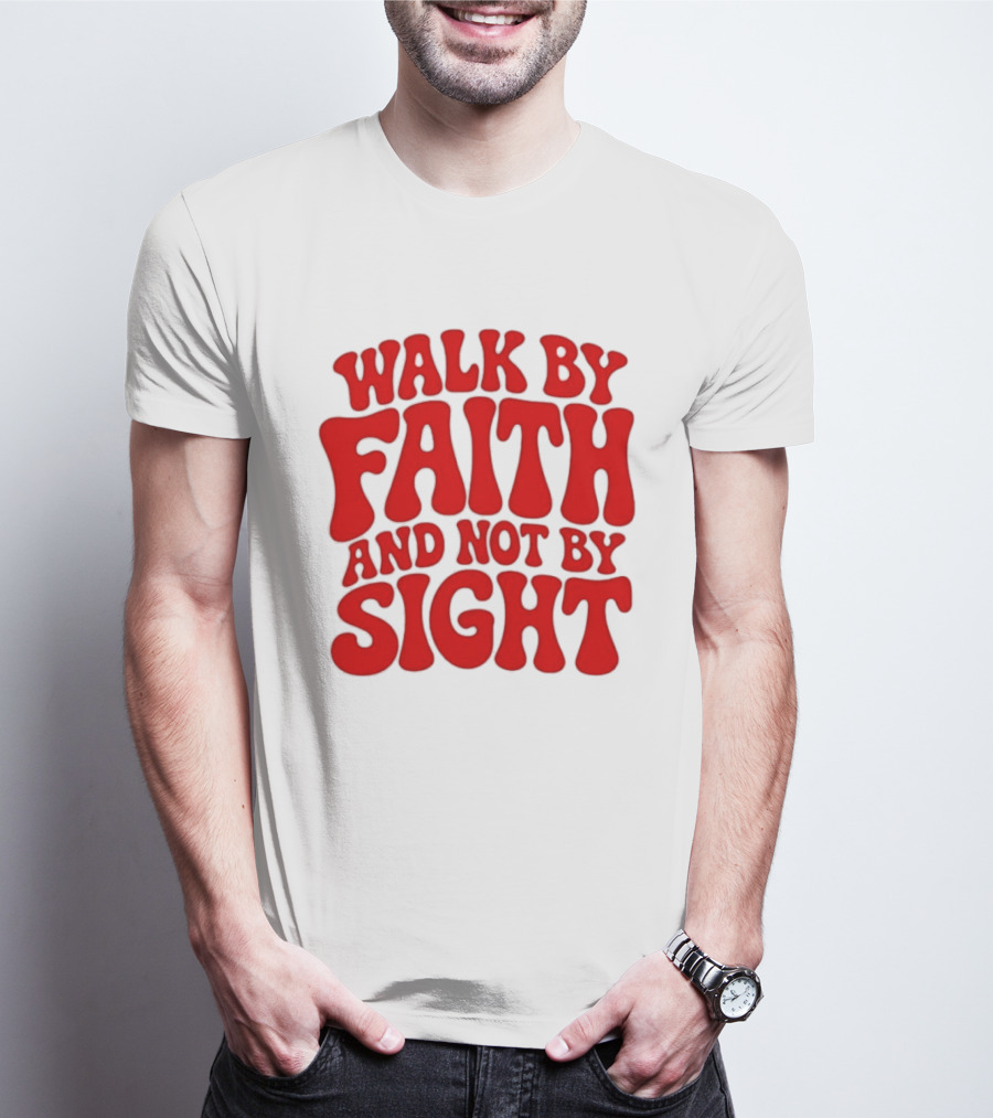 Walk By Faith And Not By Sight Bold Red T-Shirt