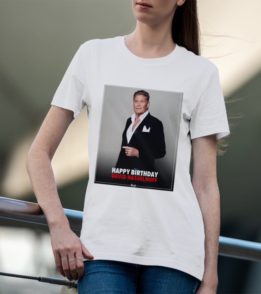 Happy Birthday David Hasselhoff Celebration By TMZ T-Shirt