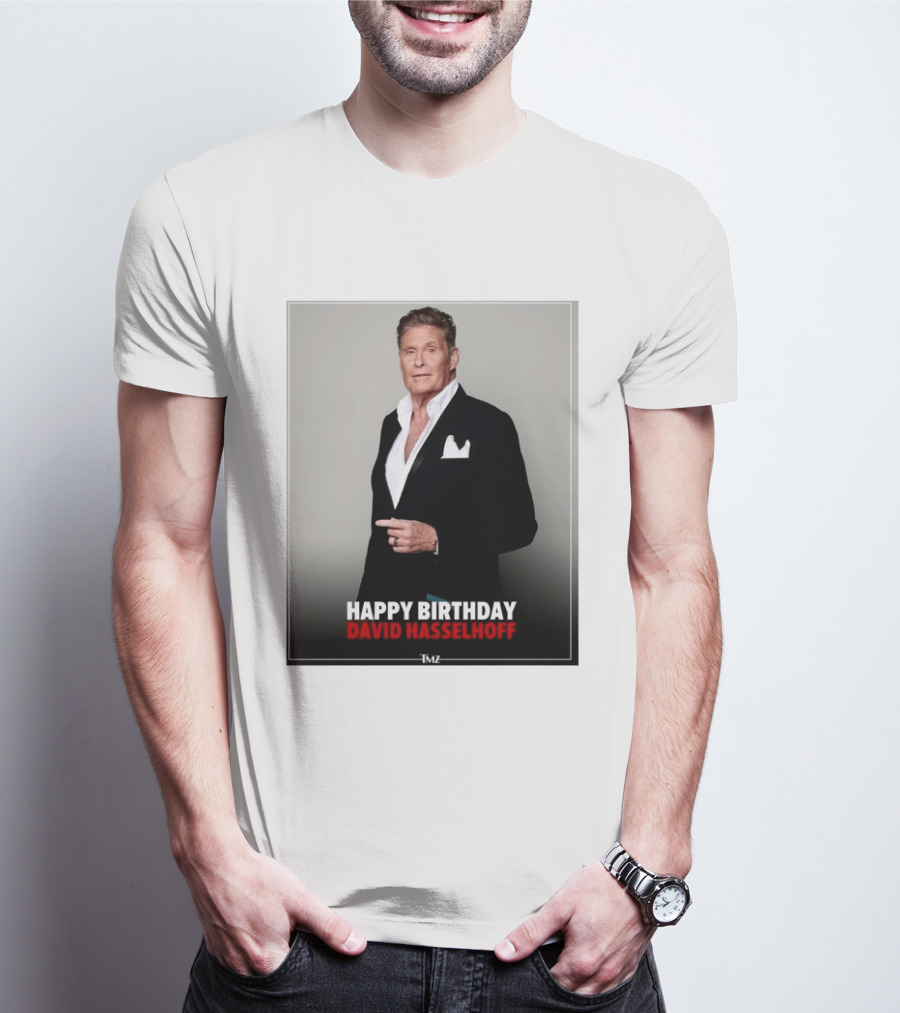 Happy Birthday David Hasselhoff Celebration By TMZ T-Shirt