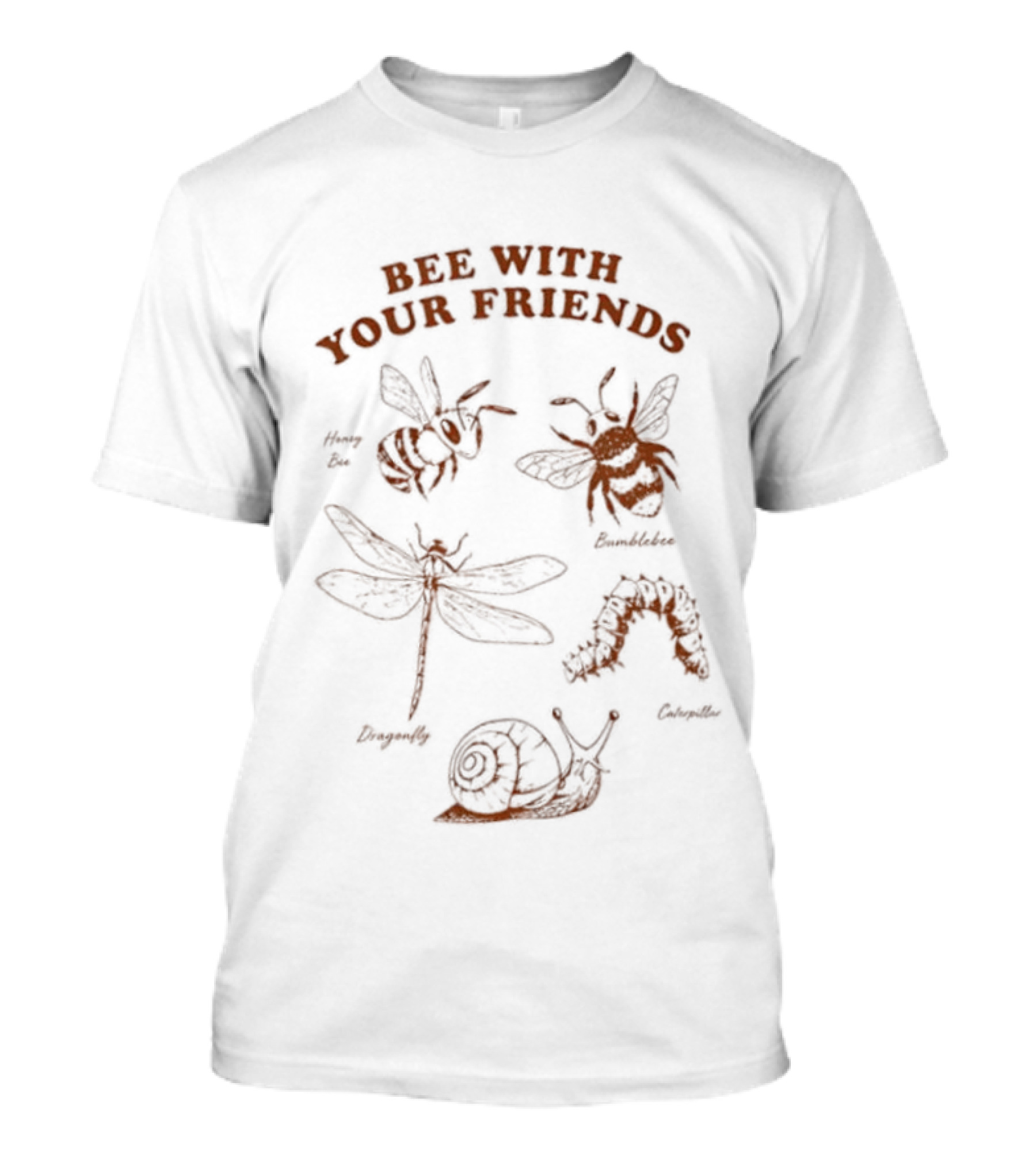 Bumblebee Dragonfly Caterpillar Bee With Your Friends T-Shirt