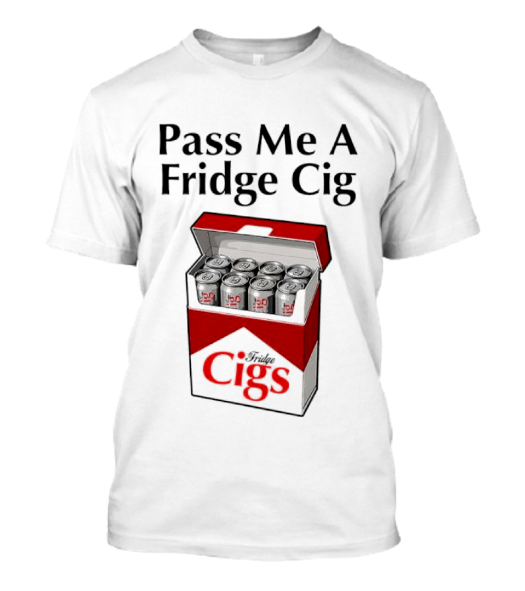 Pass Me A Fridge Cig Cans Marlboro T-Shirt