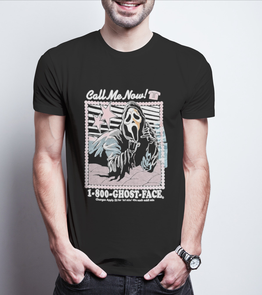 Call Me Now 1 800 Ghost Face Charges Apply 2 For 1st Min 45c Each Additional Min T-Shirt