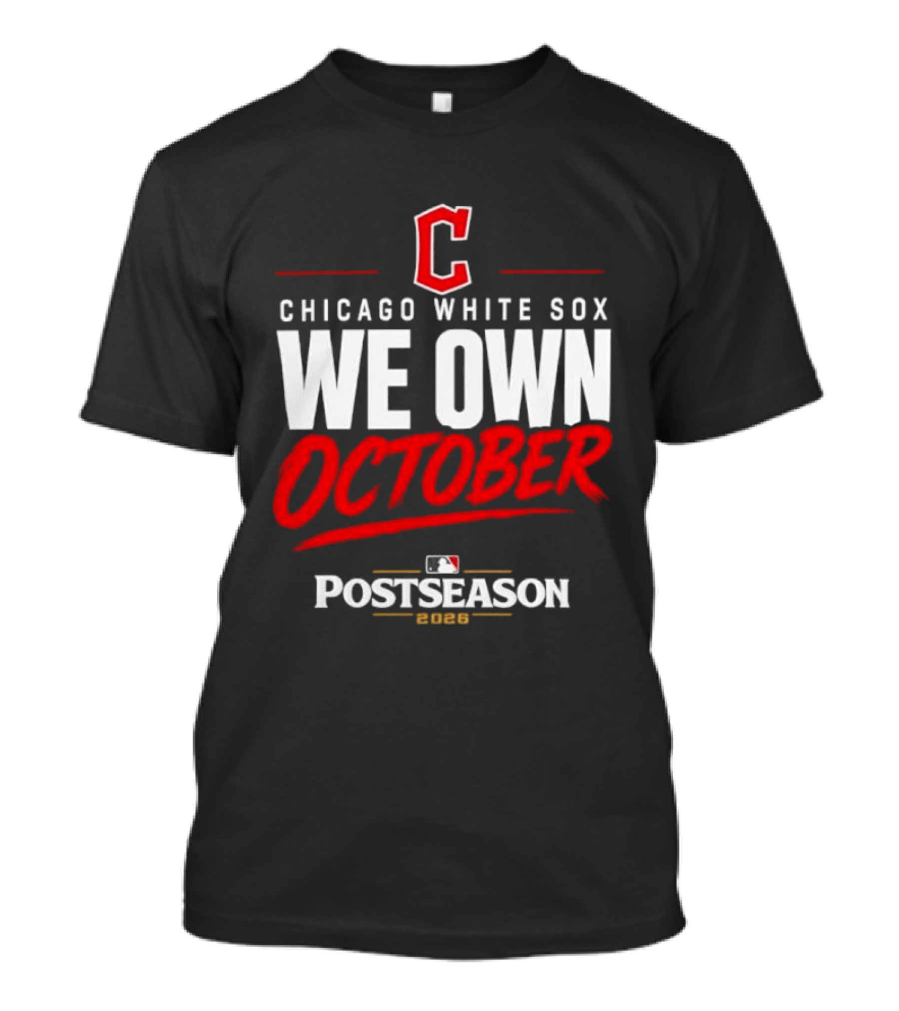 Chicago White Sox We Own October MLB Postseason 2026 T-Shirt
