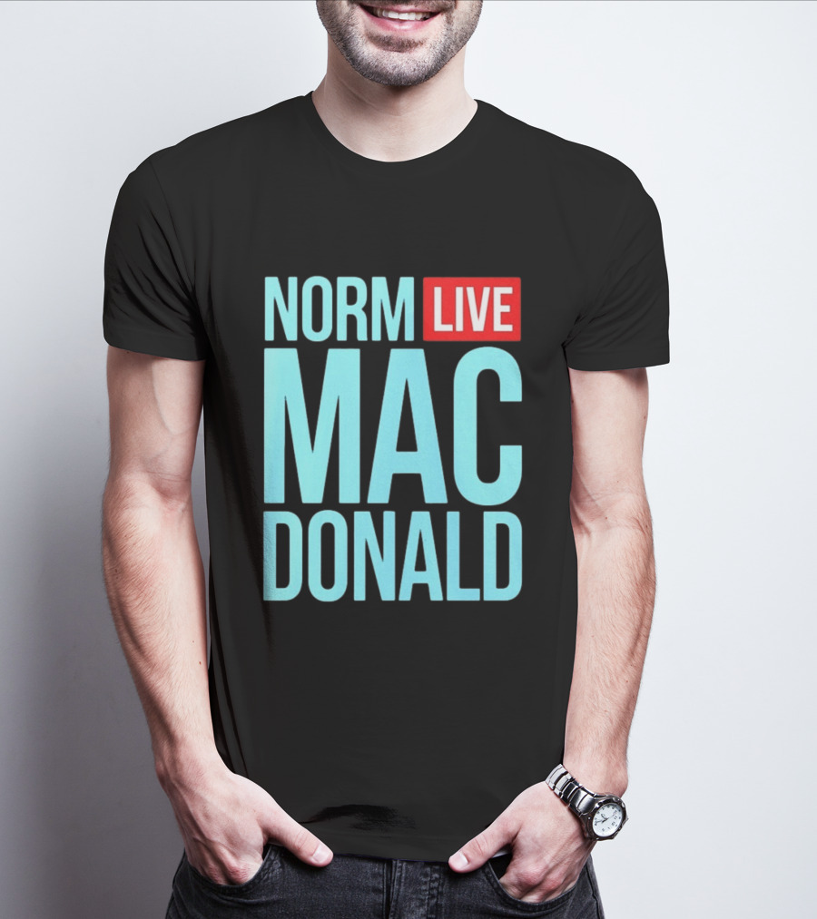 Norm Live Macdonald Patchez111 Norm Live Macdonald T-Shirt