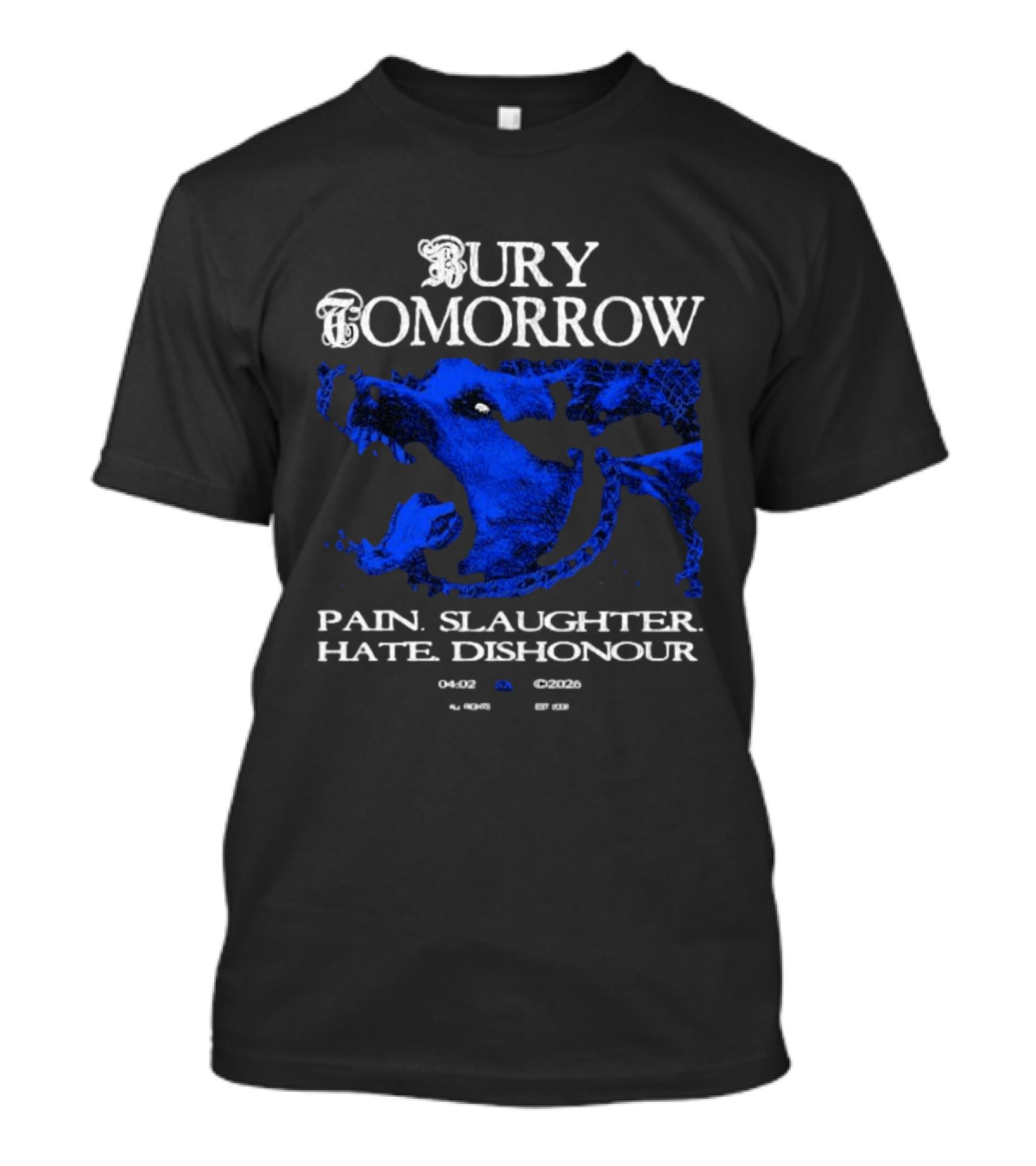 Bury Tomorrow Pain Slaughter Hate Dishonour Tour Dates UK Europe USA T-Shirt