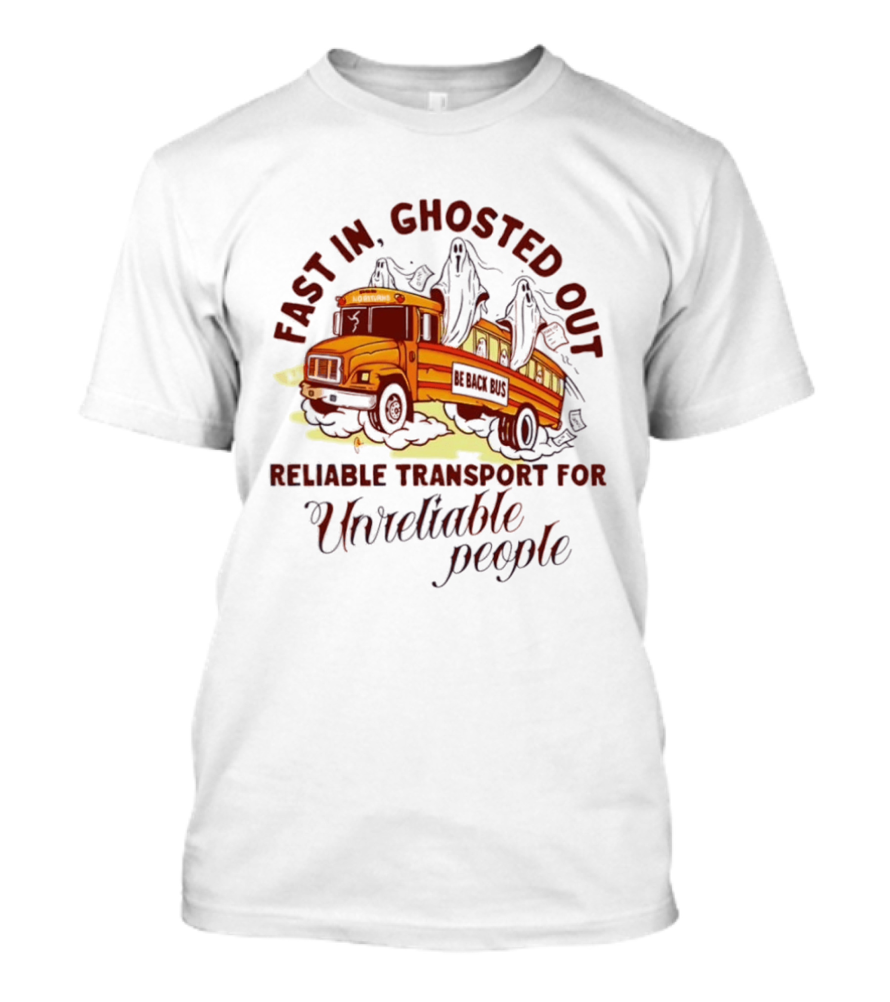 Fast In Ghosted Out Reliable Transport For Unreliable People Bus Mountain T-Shirt