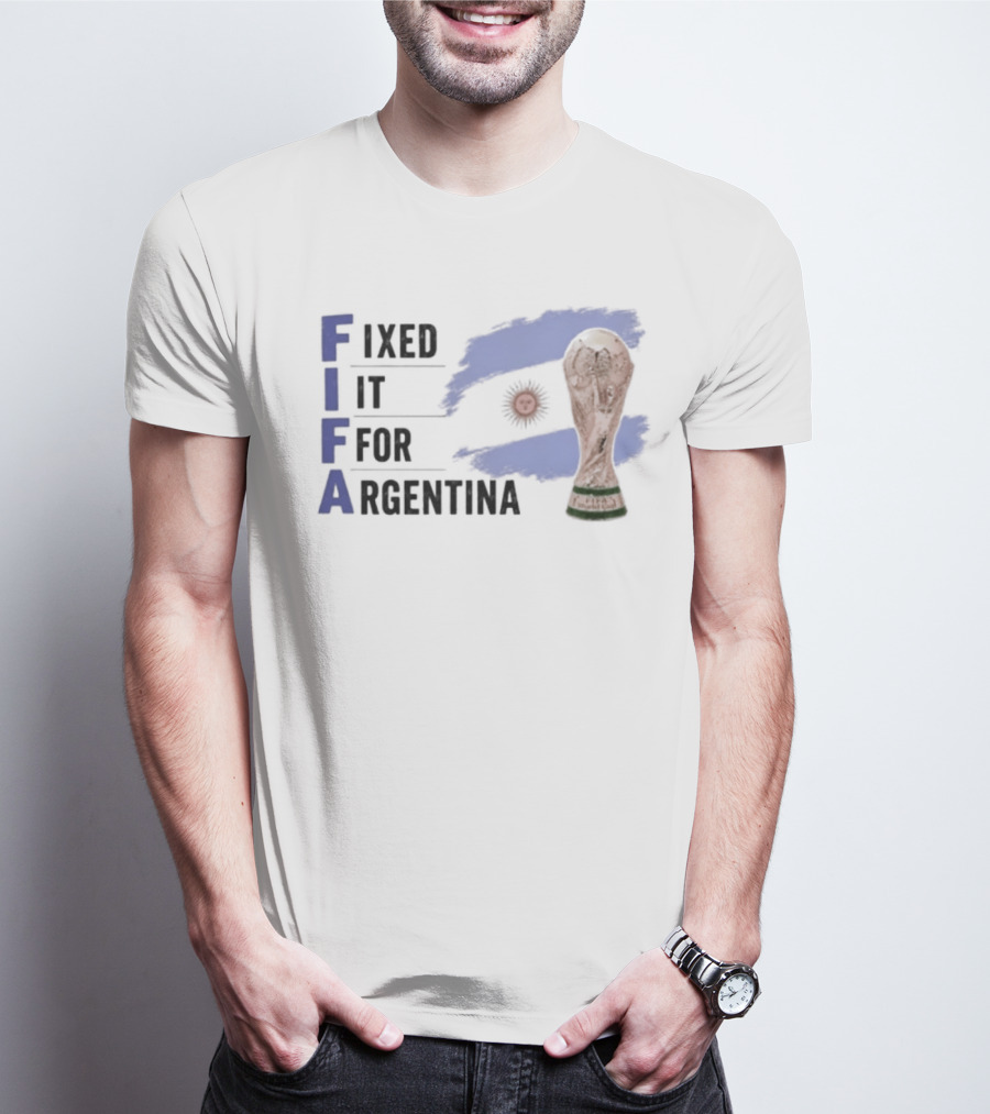 FIFA Fixed It For Argentina Flag World Cup Trophy T-Shirt