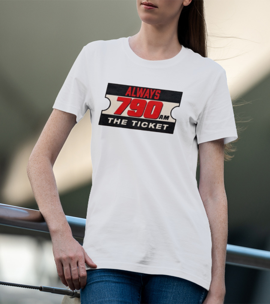 Always 790 Am The Ticket T-Shirt