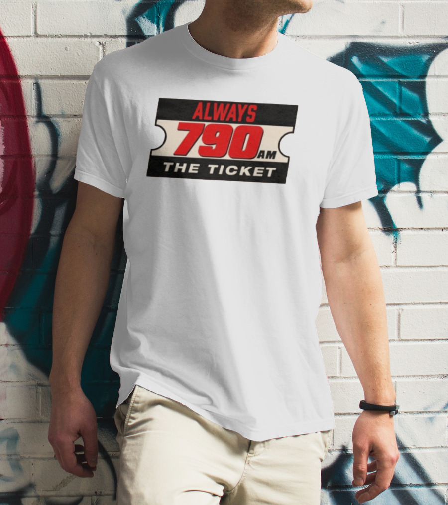 Always 790 Am The Ticket T-Shirt