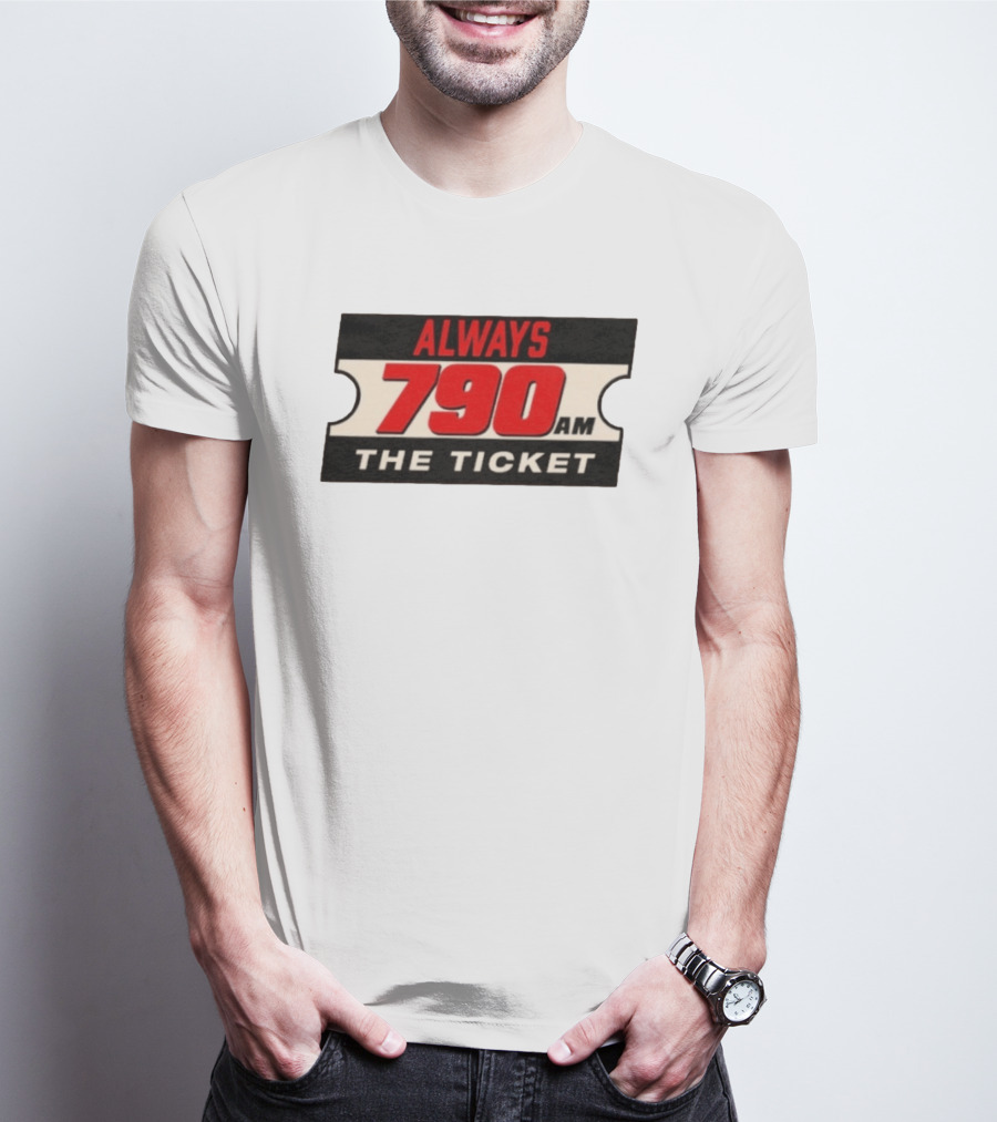 Always 790 Am The Ticket T-Shirt