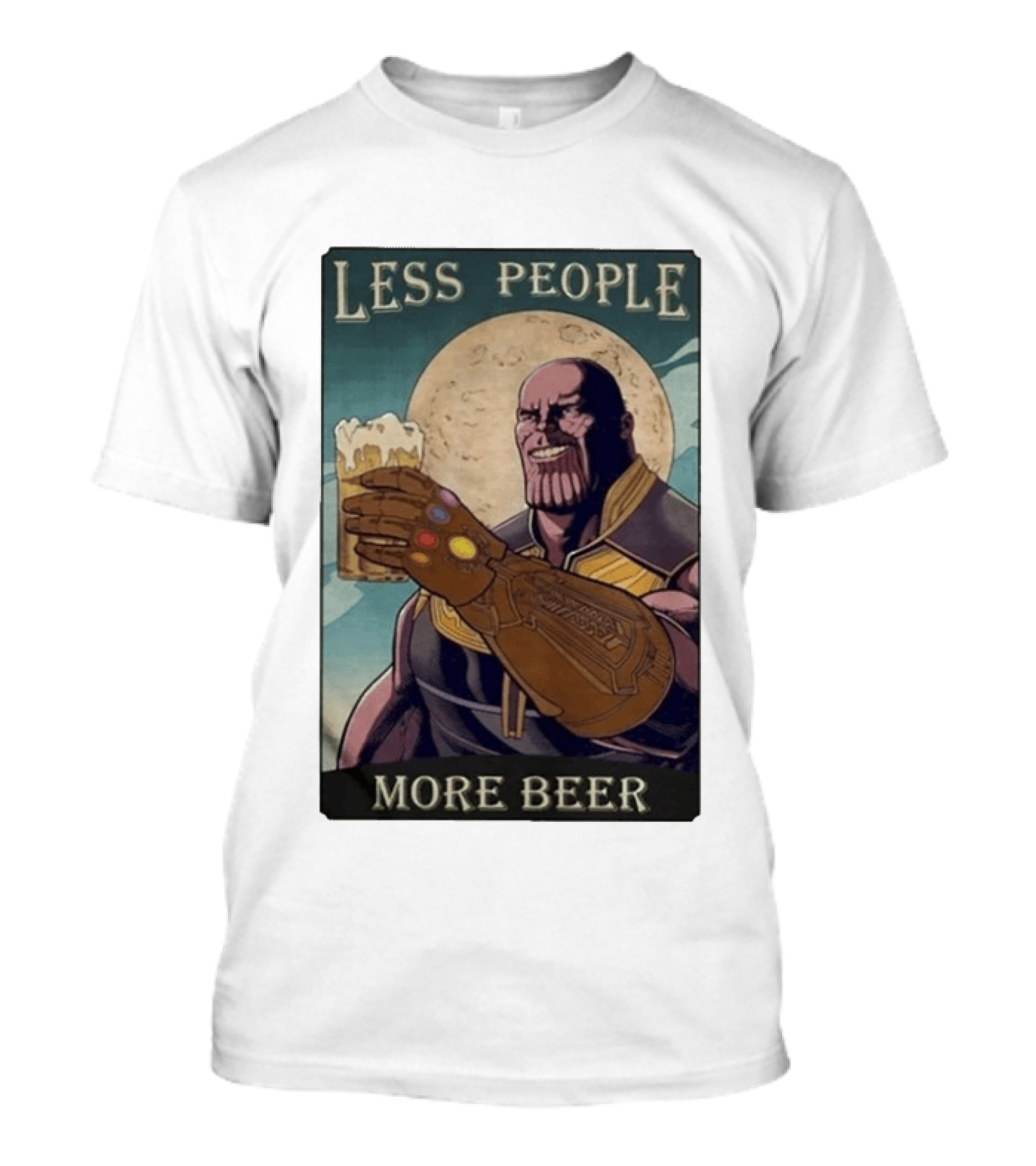 Less People More Beer Thanos Infinity Gauntlet Moon Drink T-Shirt