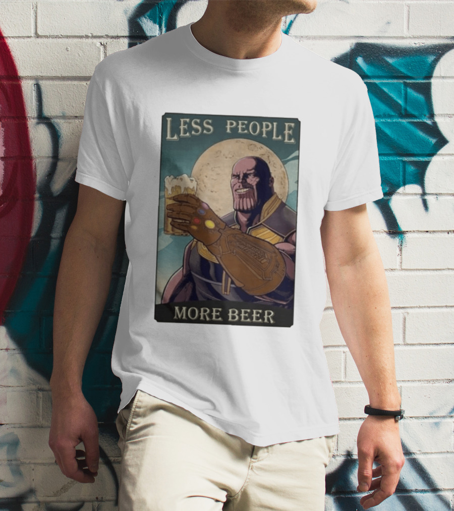 Less People More Beer Thanos Infinity Gauntlet Moon Drink T-Shirt