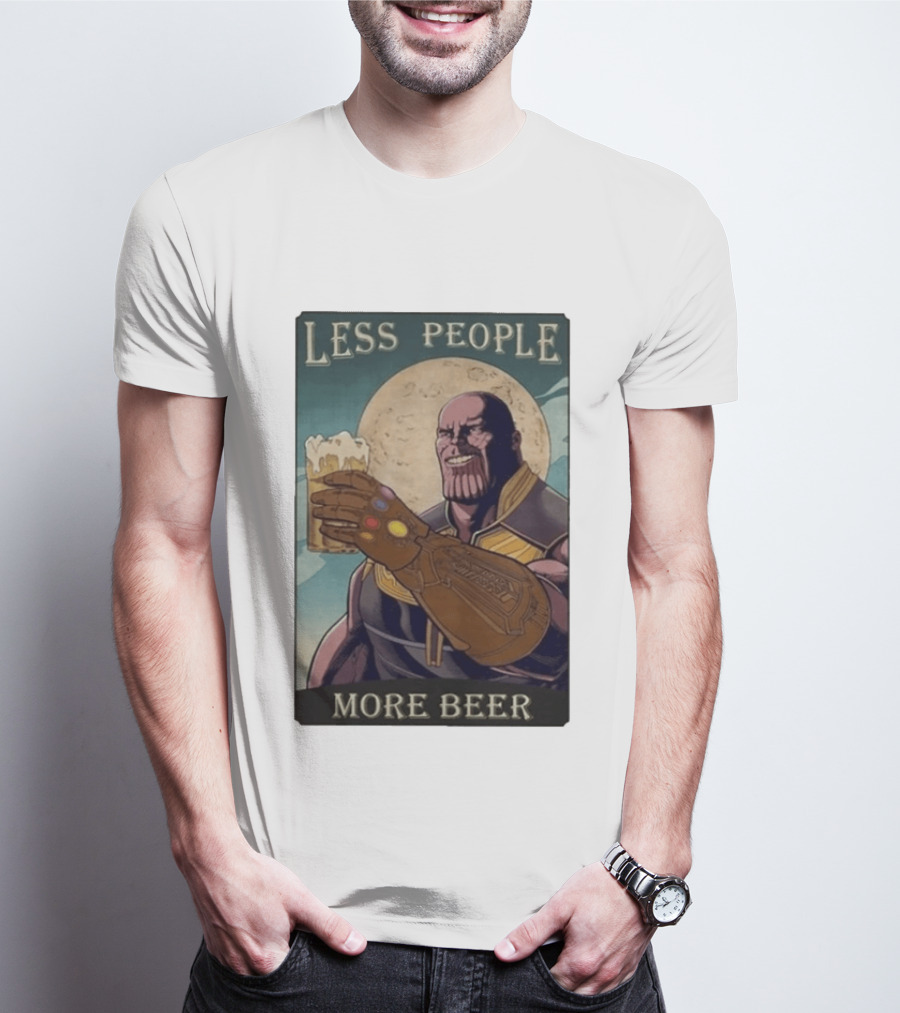 Less People More Beer Thanos Infinity Gauntlet Moon Drink T-Shirt