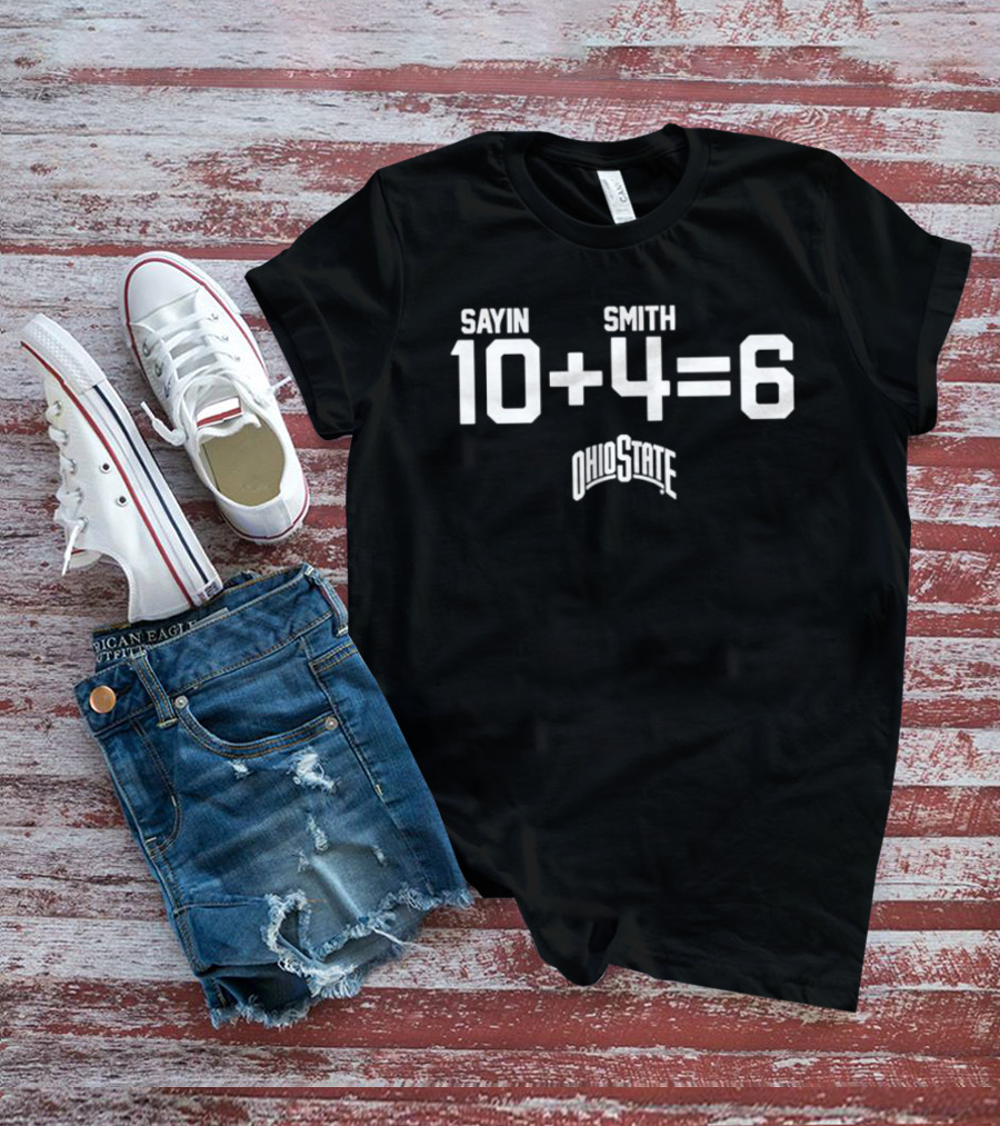 Sayin Smith Ohio State 10+4=6 College Football T-Shirt