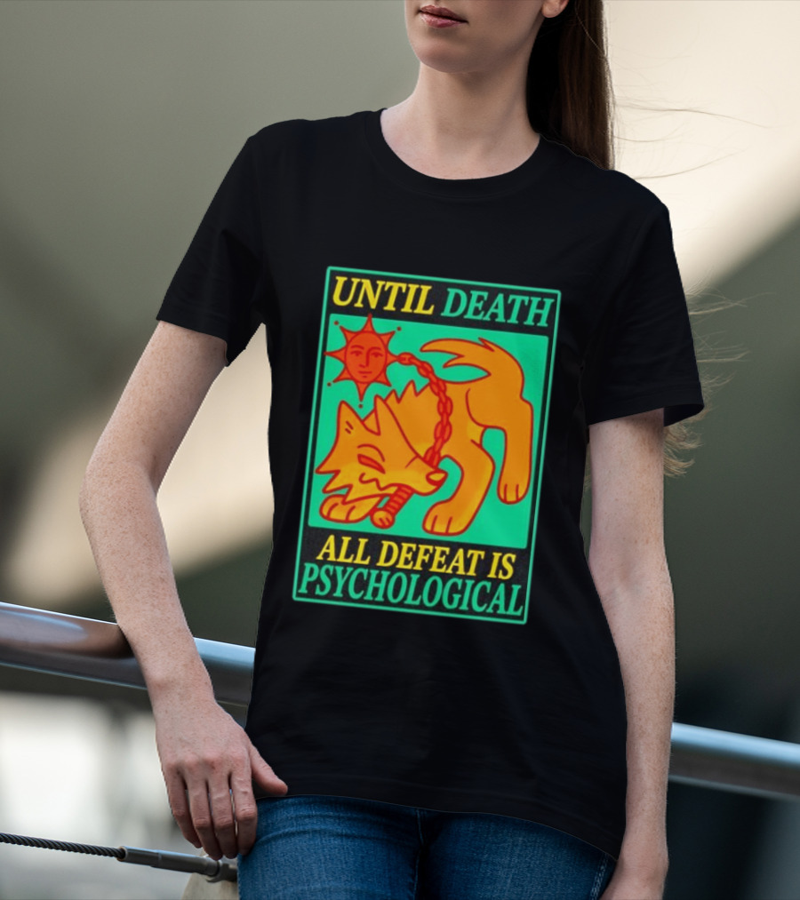 Until Death All Defeat Is Psychological Wolf And Sun Motif T-Shirt