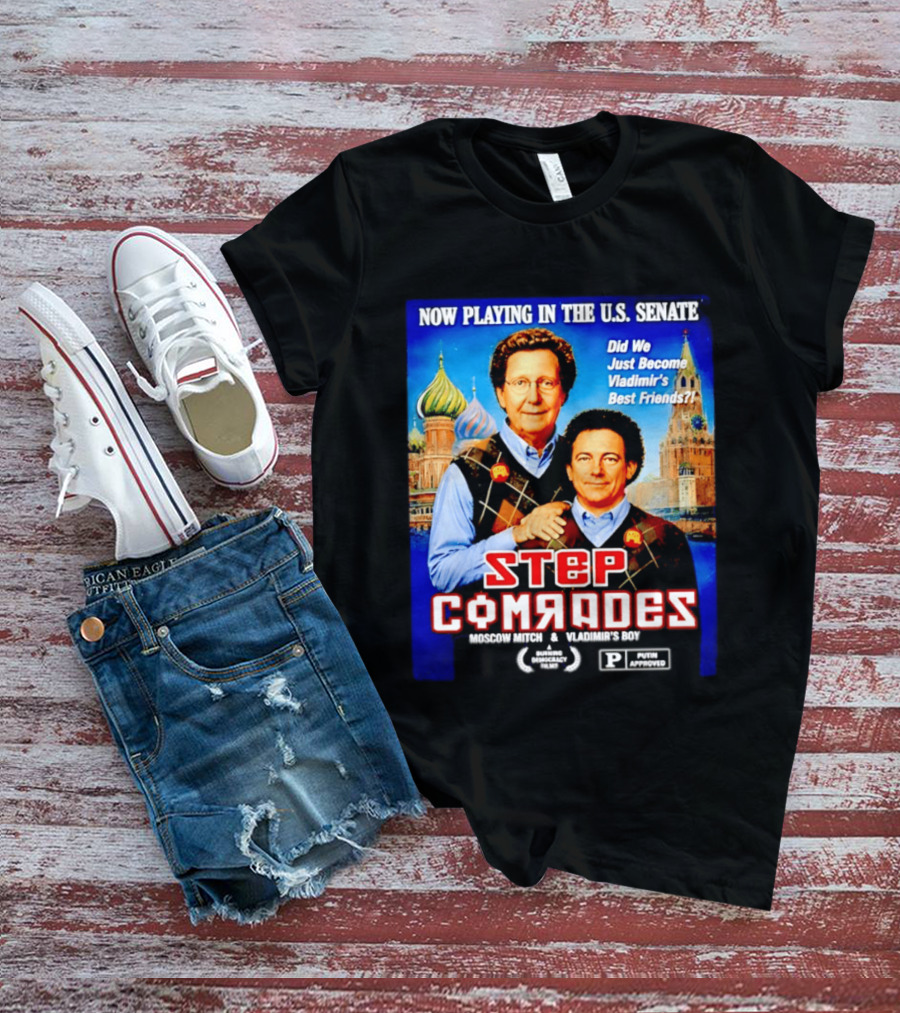 Now Playing In The U.S. Senate Step Comrades Moscow Mitch Vladimir's Boy T-Shirt