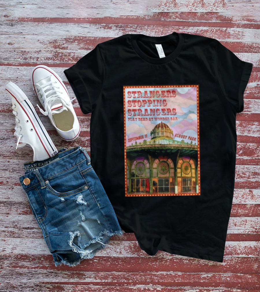 Strangers Stopping Strangers Play Dead At Wonder Bar September 11 Asbury Park T-Shirt