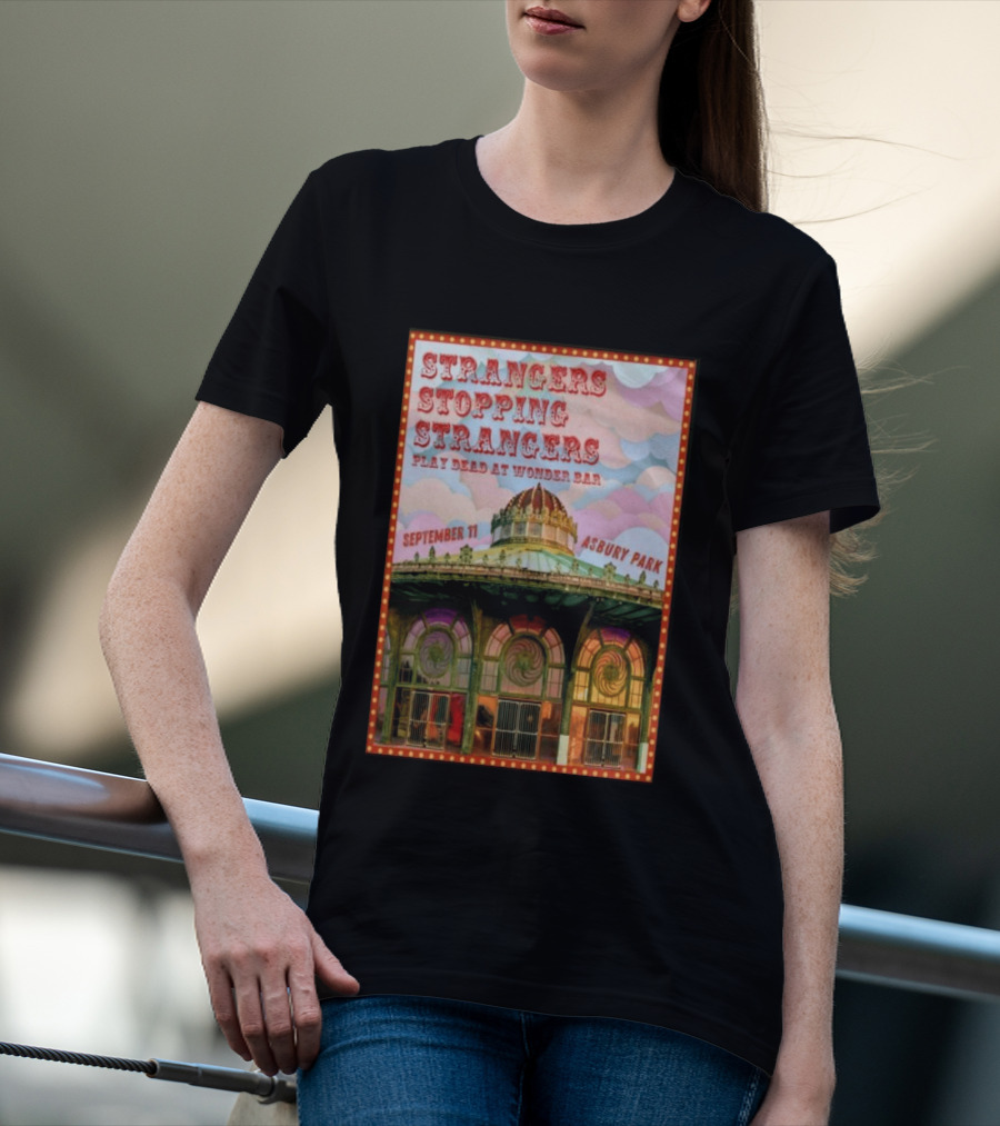 Strangers Stopping Strangers Play Dead At Wonder Bar September 11 Asbury Park T-Shirt